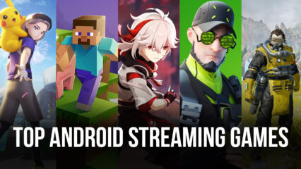 Top Android Games for Streaming in 2022