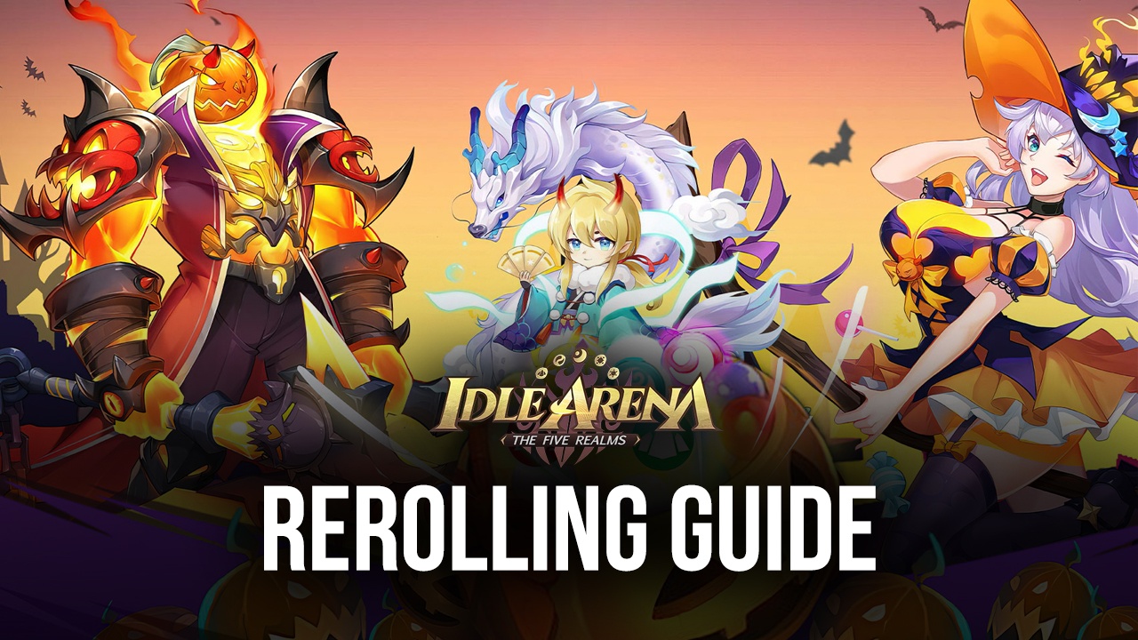 Idle Arena: The Five Realms Reroll Guide - How to Reroll and Recruit the  Best Characters | BlueStacks