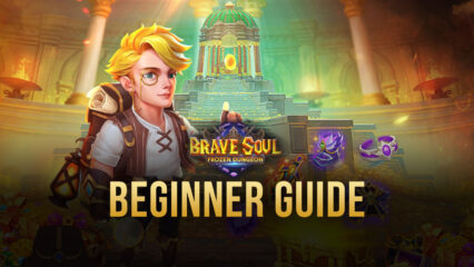 BlueStacks’ Beginners Guide to Playing Brave Soul: Frozen Dungeon
