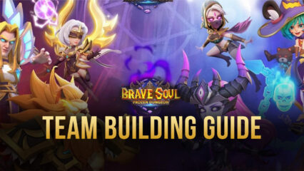 Brave Soul: Frozen Dungeon – Teambuilding Guide