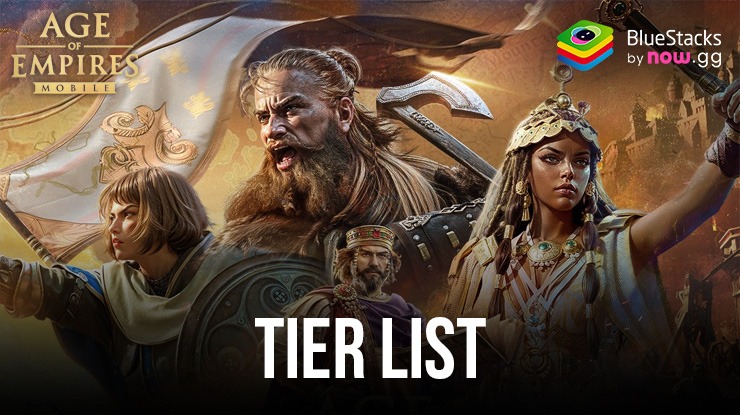 Tier List pour Age of Empire Mobile sur PC – Accédez aux Héros les plus Puissants