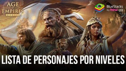 Lista de niveles de Age of Empires Mobile, obtén acceso a los héroes más fuertes