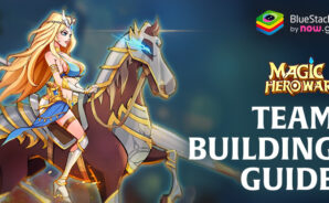 Magic Hero War Guide to Team Building