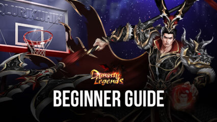 Dynasty Legends: Warriors Unite Beginner’s Guide and Tips and Tricks for Quickly Progressing and Increasing Your BR