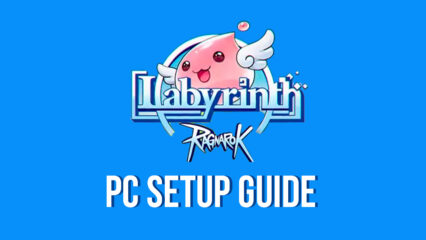 How to Play Ragnarok: Labyrinth on PC with BlueStacks