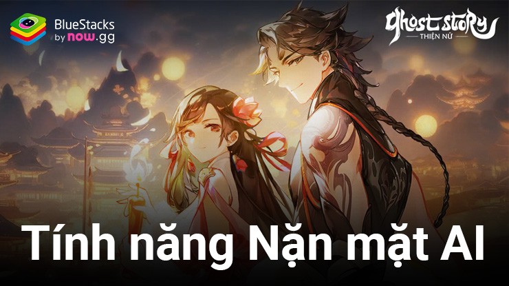 Trải nghiệm tính năng tinh chỉnh nhân vật trong Ghost Story: Thiện Nữ cùng BlueStacks