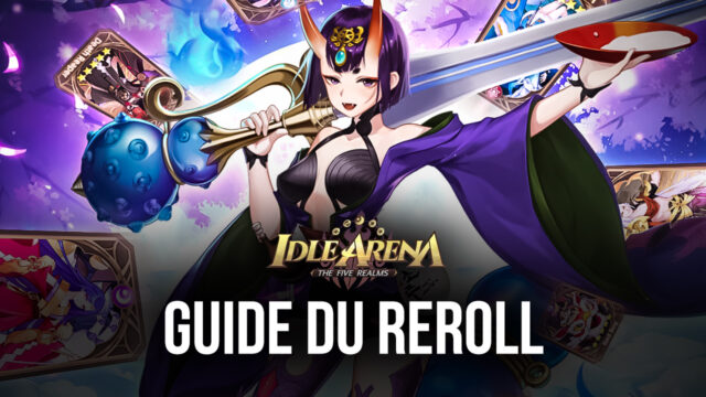 Guide du Reroll pour Idle Arena: The Five Realms – Comment Recruter les Meilleurs Personnages