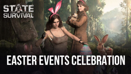 Easter Events Have Arrived In State of Survival Version 1.15.20