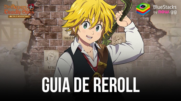 The Seven Deadly Sins: Idle – Guia de reroll: Comece com os heróis de nível superior