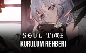 Soul Tide BlueStacks ile Bilgisayara Nasıl Yüklenir ve Oynanır?