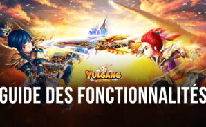 YULGANG GLOBAL sur PC – Comment Multiplier Vos Recettes et Vite Monter en Niveau Grâce à BlueStacks