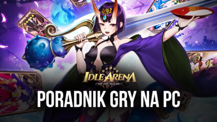 Idle Arena: The Five Realms – jak zagrać na PC z BlueStacks