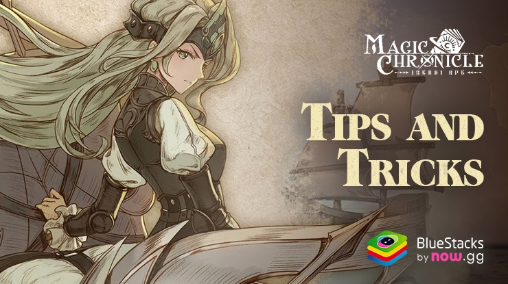 Top Tips and Tricks for Magic Chronicle: Isekai RPG to Level Up Your Adventure on PC with BlueStacks