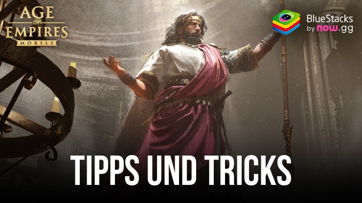 Age of Empires Mobile Tipps und Tricks, um deinen Fortschritt zu steigern