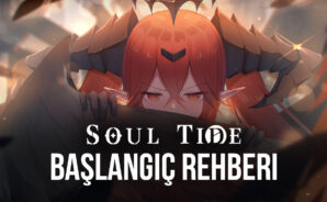 Soul Tide Oynamaya Yeni Başlayanlar İçin Önemli Bilgiler