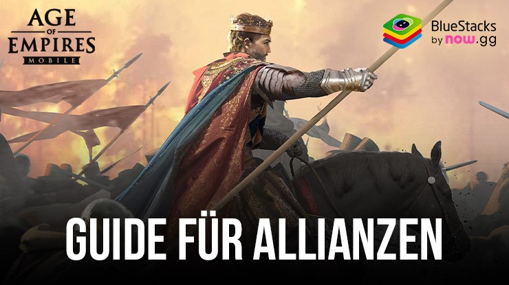 Age of Empires Mobile – Ein ausführlicher Guide zu Allianzen und Features