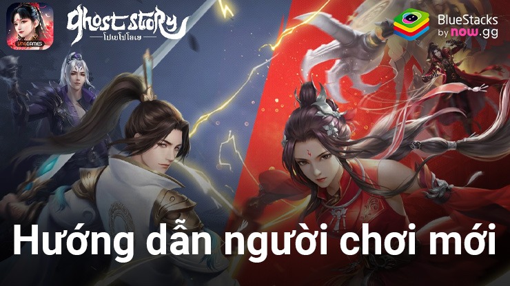 Hướng dẫn tân thủ chơi Ghost Story: Thiện Nữ trên PC với BlueStacks