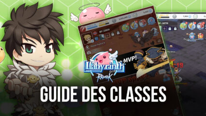 Le Guides des Classes pour Ragnarok: Labyrinth – Les Meilleures Classes pour Chaque Rôle et Chaque Style de Jeu