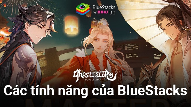 Cách mở nhiều tài khoản và dùng bàn phím, chuột khi chơi Ghost Story: Thiện Nữ trên PC