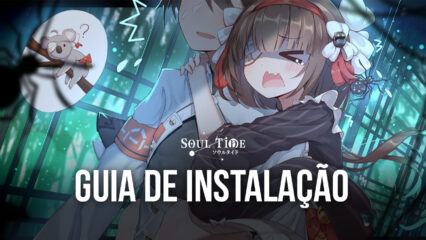 Como instalar e jogar Soul Tide no seu PC com o BlueStacks