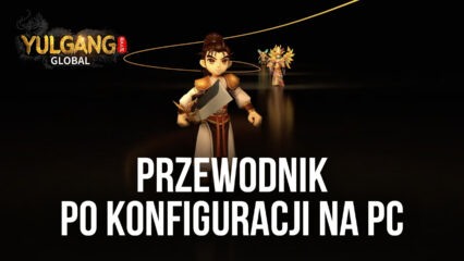 Jak grać w YULGANG GLOBAL na PC z BlueStacks