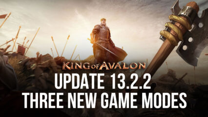 King of Avalon Update 13.2.2 Launches 3 New Exciting Game Modes