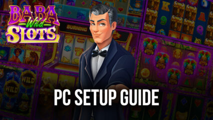 How to Play Baba Wild Slots – Vegas Casino on PC with BlueStacks