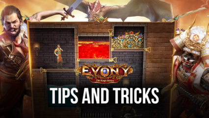 The Best Evony: The King’s Return Tips and Tricks for Building Your Empire and Improving Your Gameplay Experience