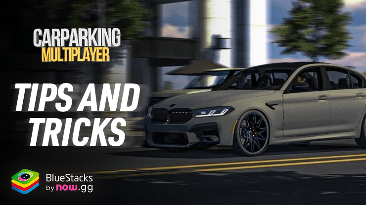 Car Parking Multiplayer Tips and Tricks to Increase your High Score