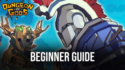 Beginner’s Guide for Dungeon of Gods – The Best Tips and Tricks to Help You Start on the Right Foot