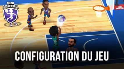 Comment Jouer à Mini Basketball sur PC avec BlueStacks