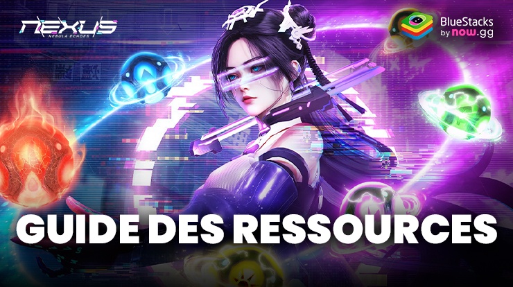 Guide des Ressources dans Nexus: Nebula Echoes