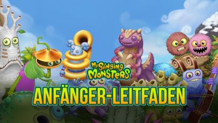 My Singing Monsters auf dem PC – Anfängerleitfaden: So erhältst und züchtest du Monster und erweiterst deine Inseln