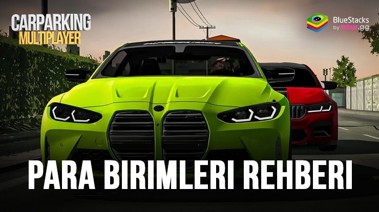 Car Parking Multiplayer Para Birimleri Rehberi