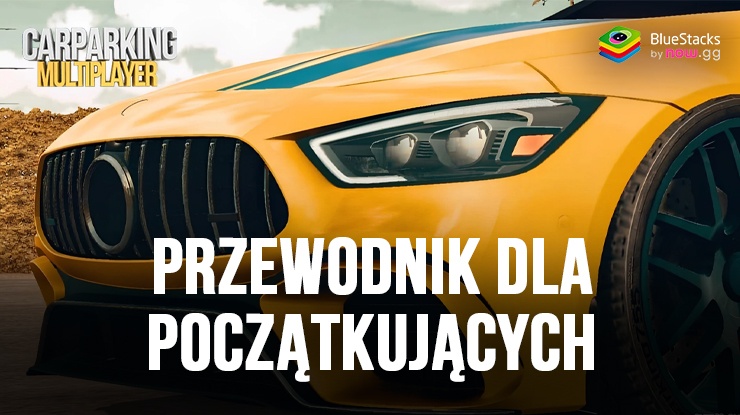 Przewodnik dla początkujących do Car Parking Multiplayer, jak zdominować tory wyścigowe