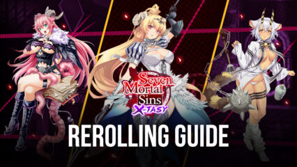 Reroll Guide for Seven Mortal Sins X-TASY – Unlocking the Best Characters From the Start