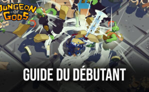 Le Guide du Débutant pour Dungeon of Gods – Les Meilleurs Conseils et Astuces pour Bien Commencer