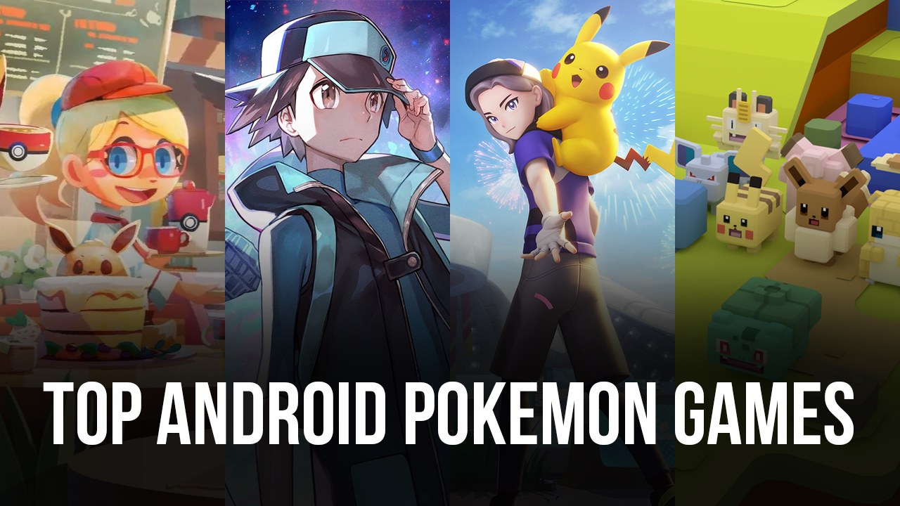 7 Pokémon Games For Android to Make Your Own Fun