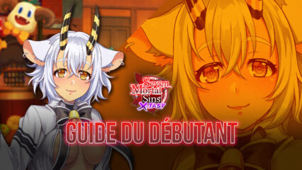 Le Guide du Débutant pour Seven Mortal Sins X-TASY