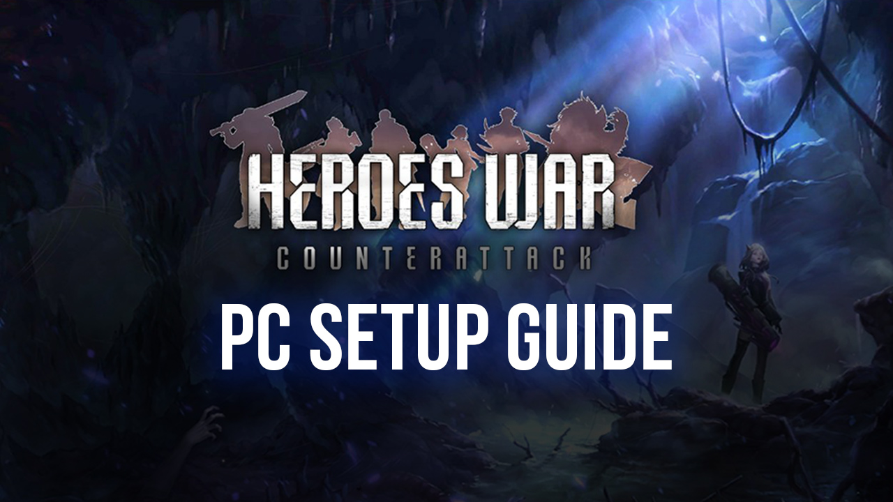 Heroes War: Counterattack on PC – How to Play Com2Us’ Latest Strategy RPG on Your Computer