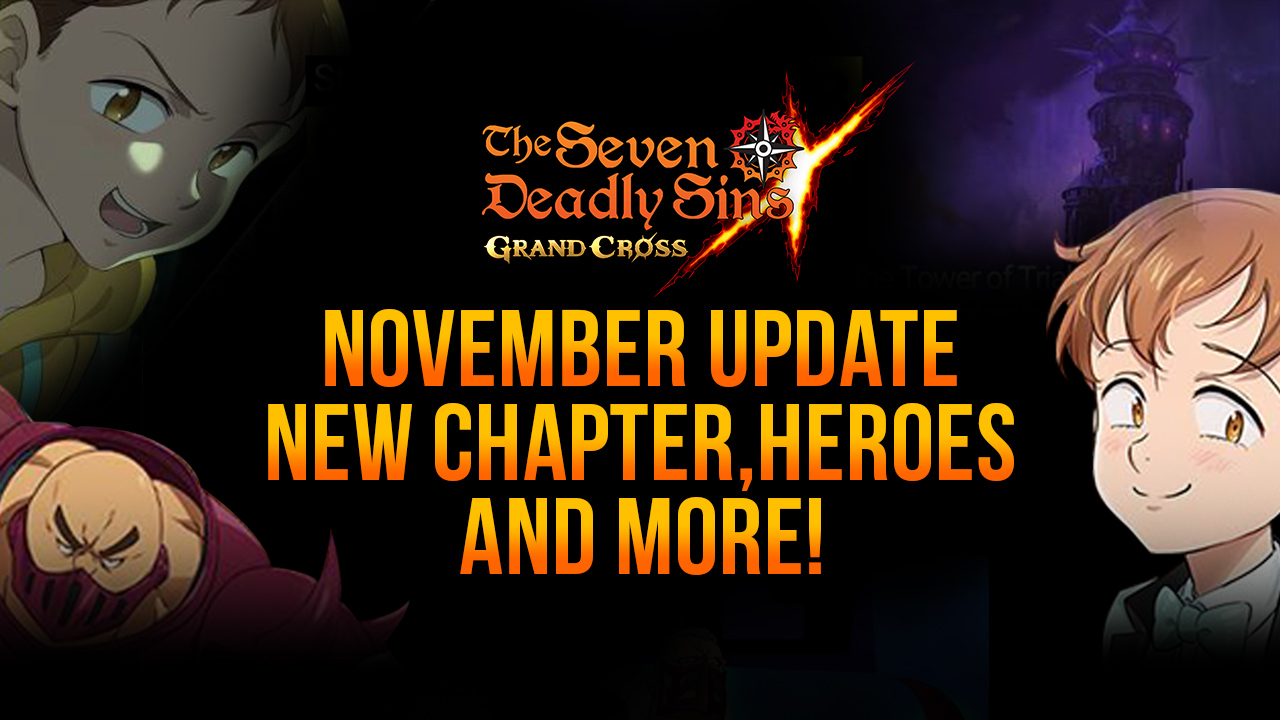 The Seven Deadly Sins: Grand Cross 11/24 Update Preview-New Chapter, New Heroes and More!!