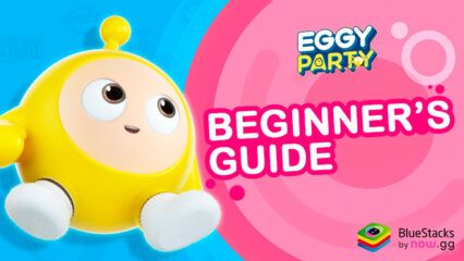 Mastering the Fun: A Beginner’s Guide to Eggy Party on BlueStacks