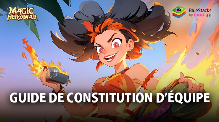 Guide de Constitution d’Équipe pour Magic Hero War: IDLE 1K summon