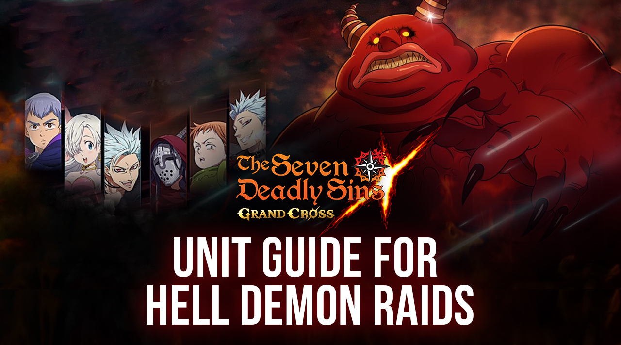 Best Units to Use in Hell Demon Raids in The Seven Deadly Sins: Grand Cross