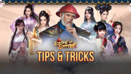 The Top Legend of Emperor Tips and Tricks to Build Your Empire and Stomp Your Enemies