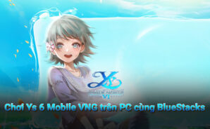 Cùng chơi siêu phẩm Ys 6 Mobile VNG trên PC với BlueStacks