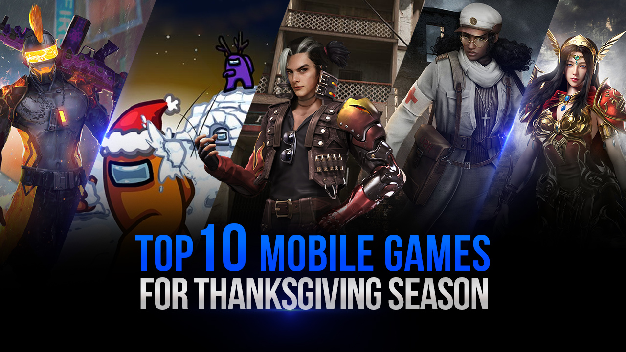 The Top 10 Mobile Games to Play on PC With BlueStacks this Thanksgiving Season