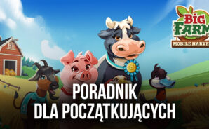 Przewodnik dla początkujących do Big Farm: Mobile Harvest – wszystko, co musisz wiedzieć, aby dobrze rozpocząć
