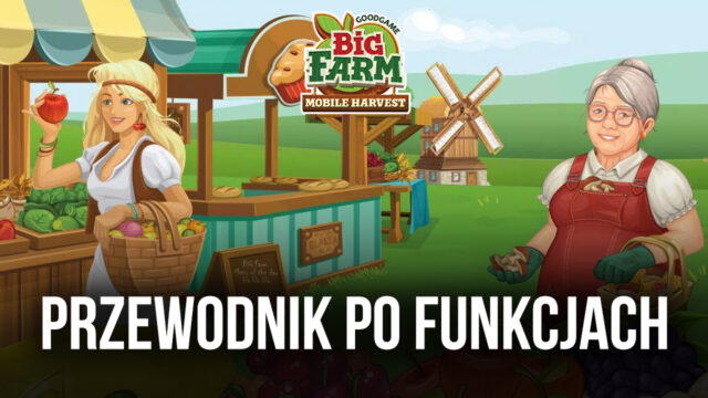 Big Farm: Mobile Harvest na PC – jak zoptymalizować, usprawnić i przyspieszyć rozwój gospodarstwa za pomocą naszych narzędzi BlueStacks