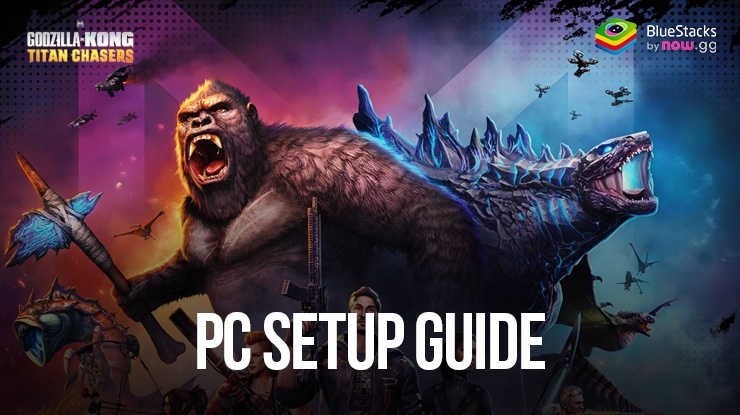 How to Play Godzilla x Kong: Titan Chasers on PC with BlueStacks